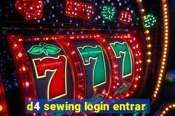 d4 sewing login entrar